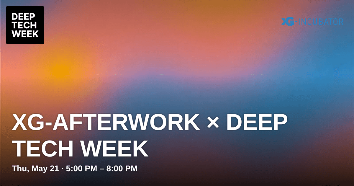 xG-Afterwork × Deep Tech Week | Deep Tech Week
