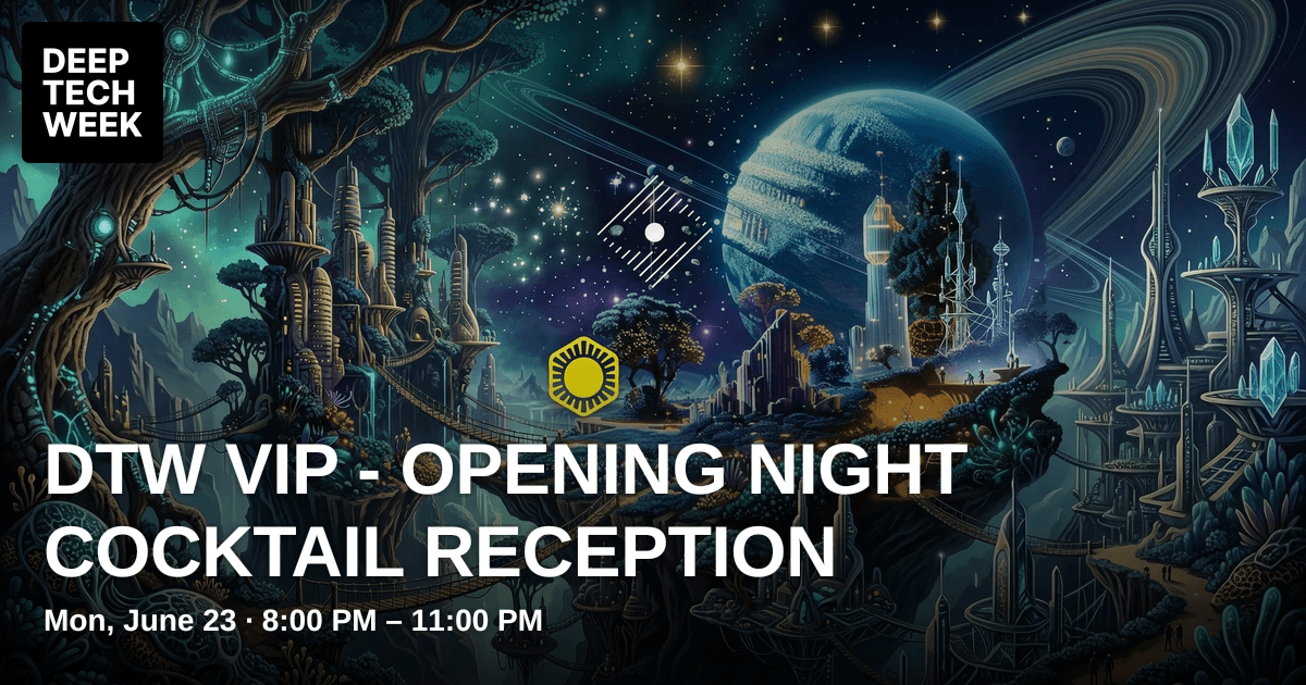 DTW VIP - Opening Night Cocktail Reception | Deep Tech Week