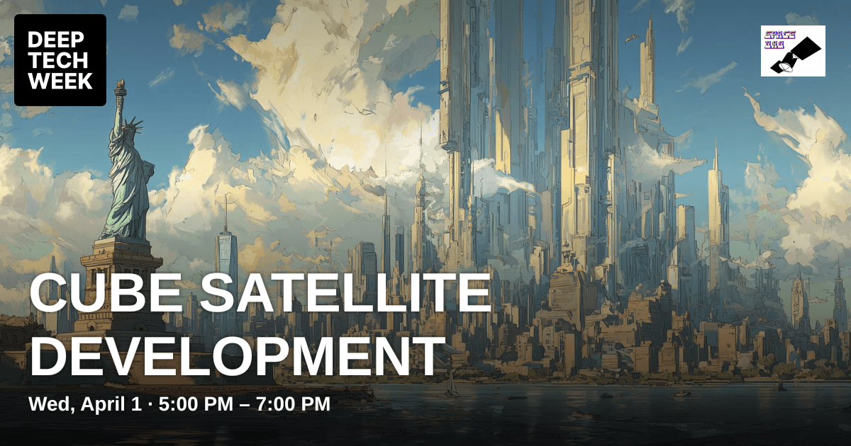 Cube Satellite Development | Deep Tech Week