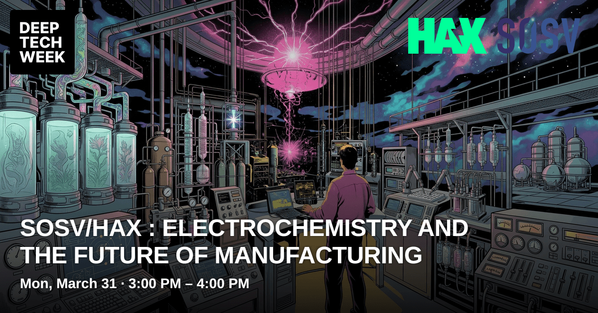 SOSV/HAX : Electrochemistry and the Future of Manufacturing | Deep Tech ...