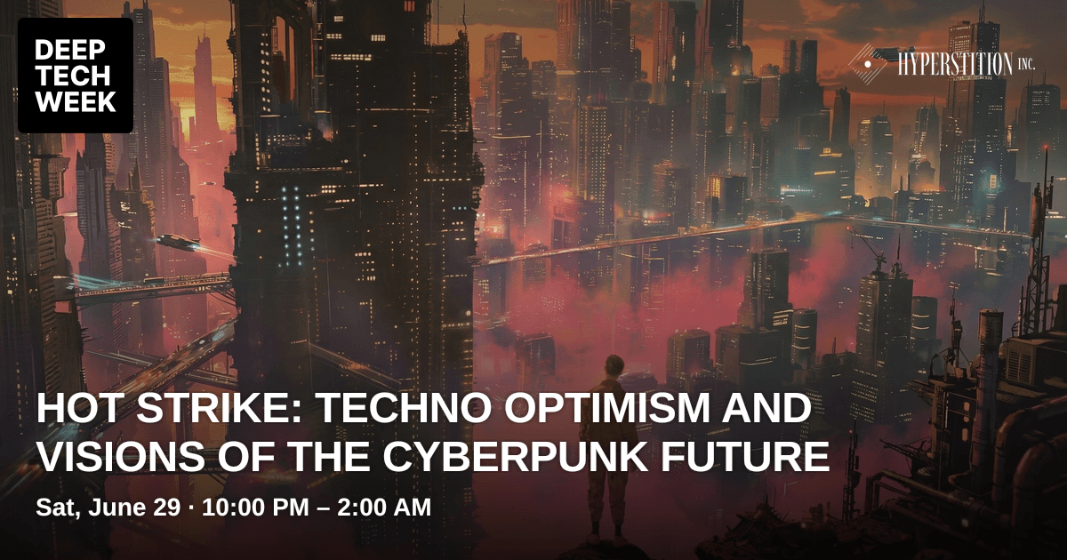 Hot Strike: Techno Optimism and Visions of the CyberPunk Future | Deep ...