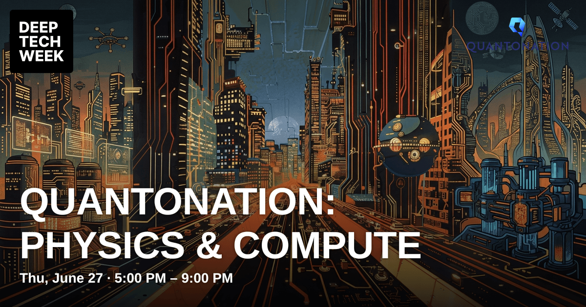 Quantonation: Physics & Compute | Deep Tech Week