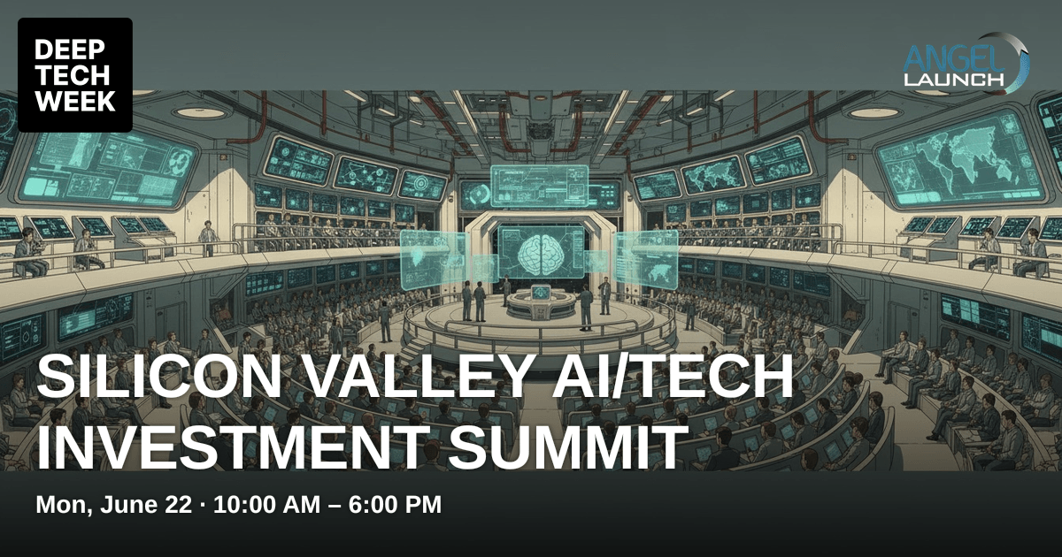 Silicon Valley AI/Tech Investment Summit | Deep Tech Week