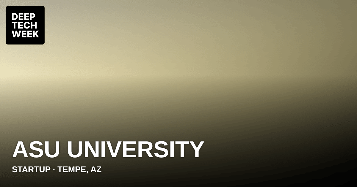 Asu university | Deep Tech Week