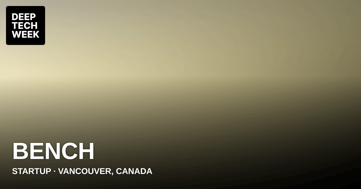 Bench | Deep Tech Week