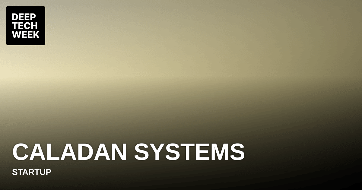 Caladan Systems | Deep Tech Week