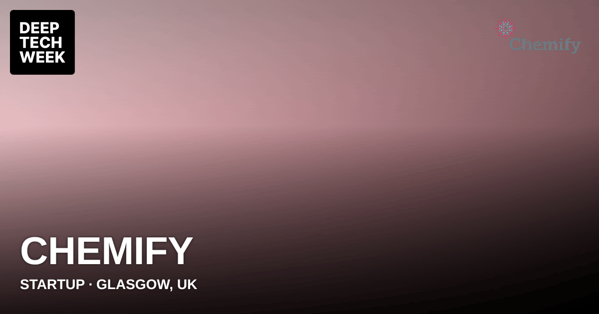 Chemify | Deep Tech Week