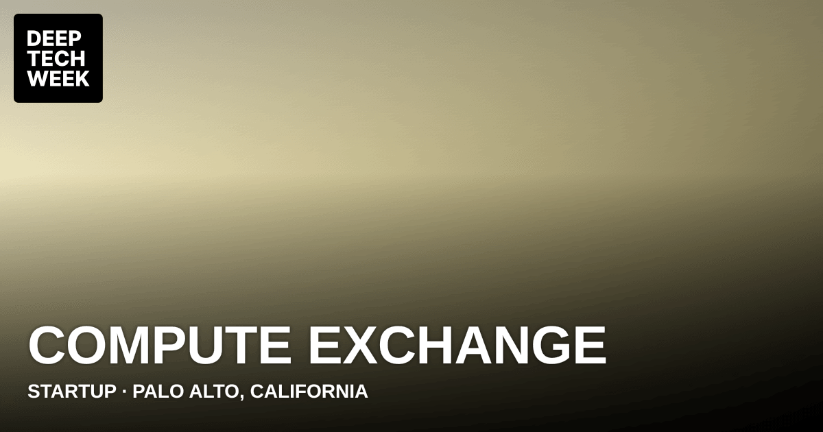 Compute Exchange | Deep Tech Week