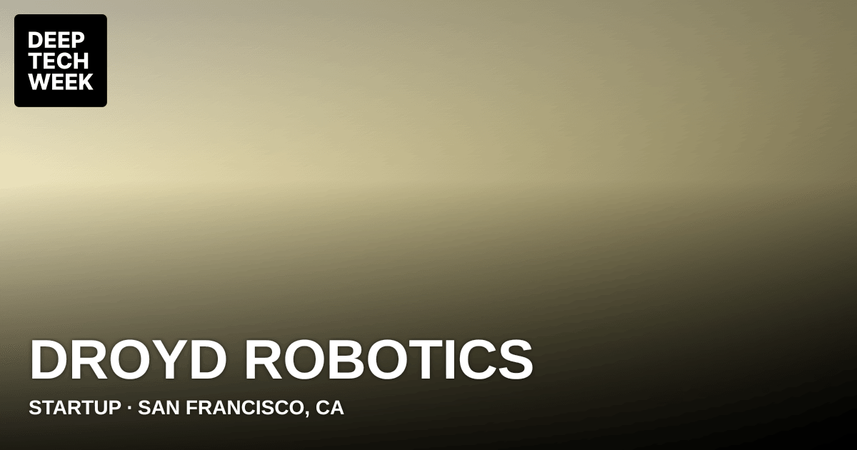 Droyd Robotics | Deep Tech Week