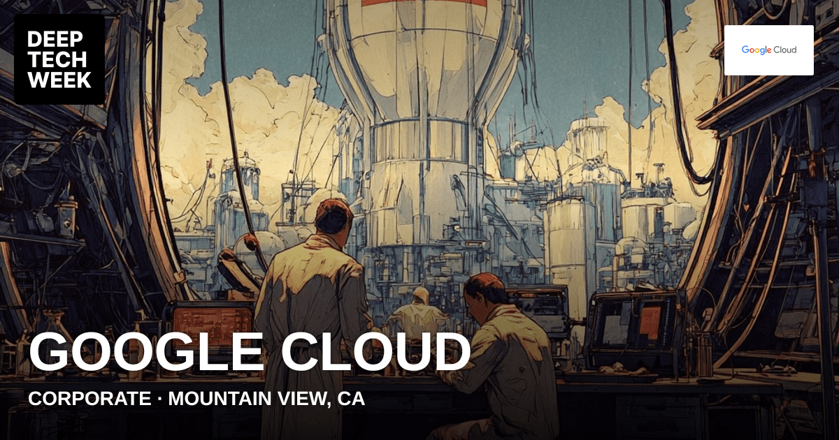 Google Cloud | Deep Tech Week