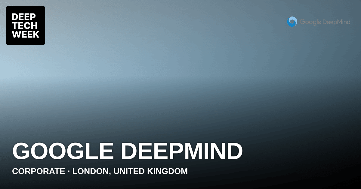 Google DeepMind | Deep Tech Week