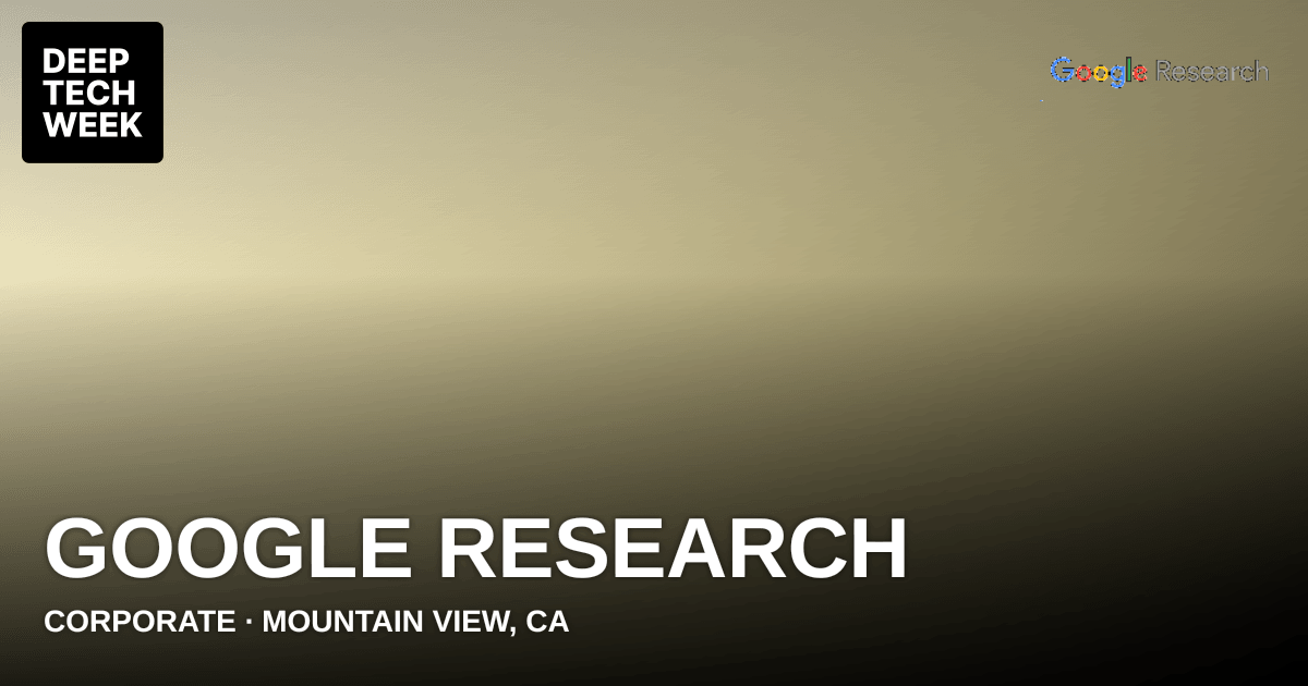 Google Research | Deep Tech Week