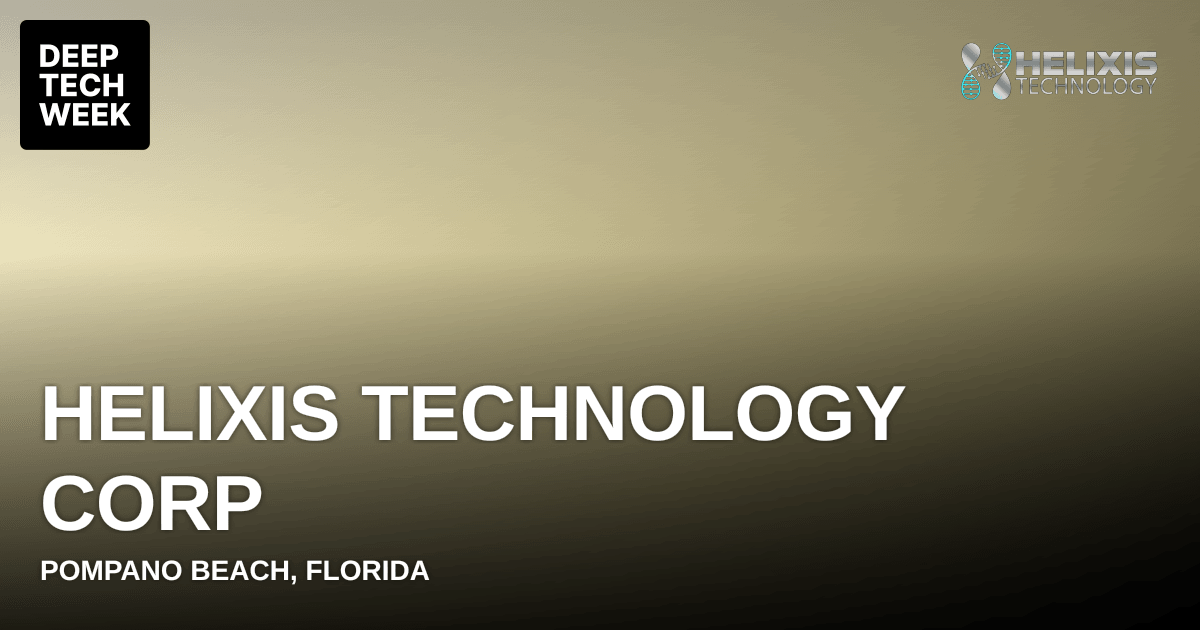Helixis Technology Corp | Deep Tech Week
