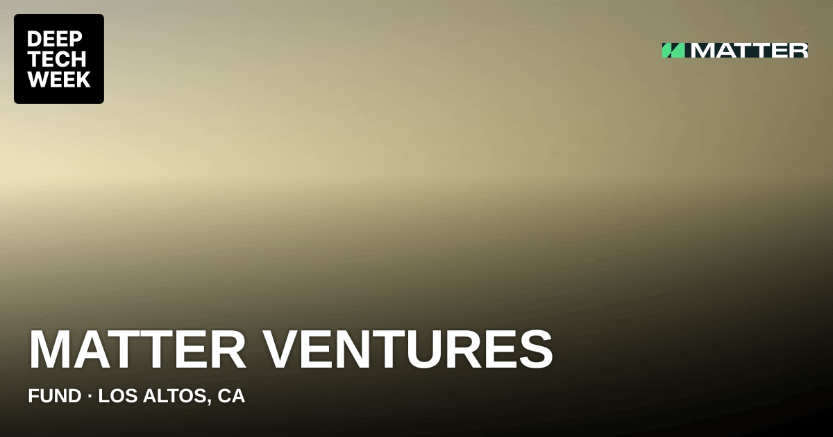 Matter Ventures | Deep Tech Week