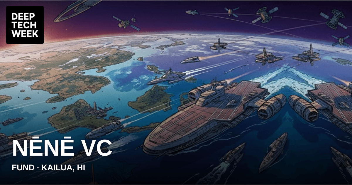 Nēnē VC | Deep Tech Week