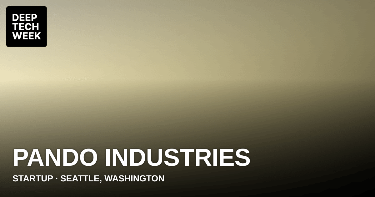 Pando Industries | Deep Tech Week