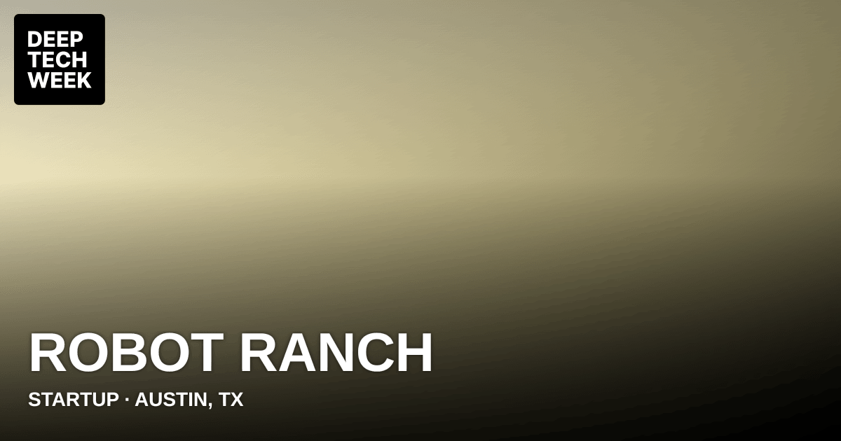 Robot Ranch | Deep Tech Week