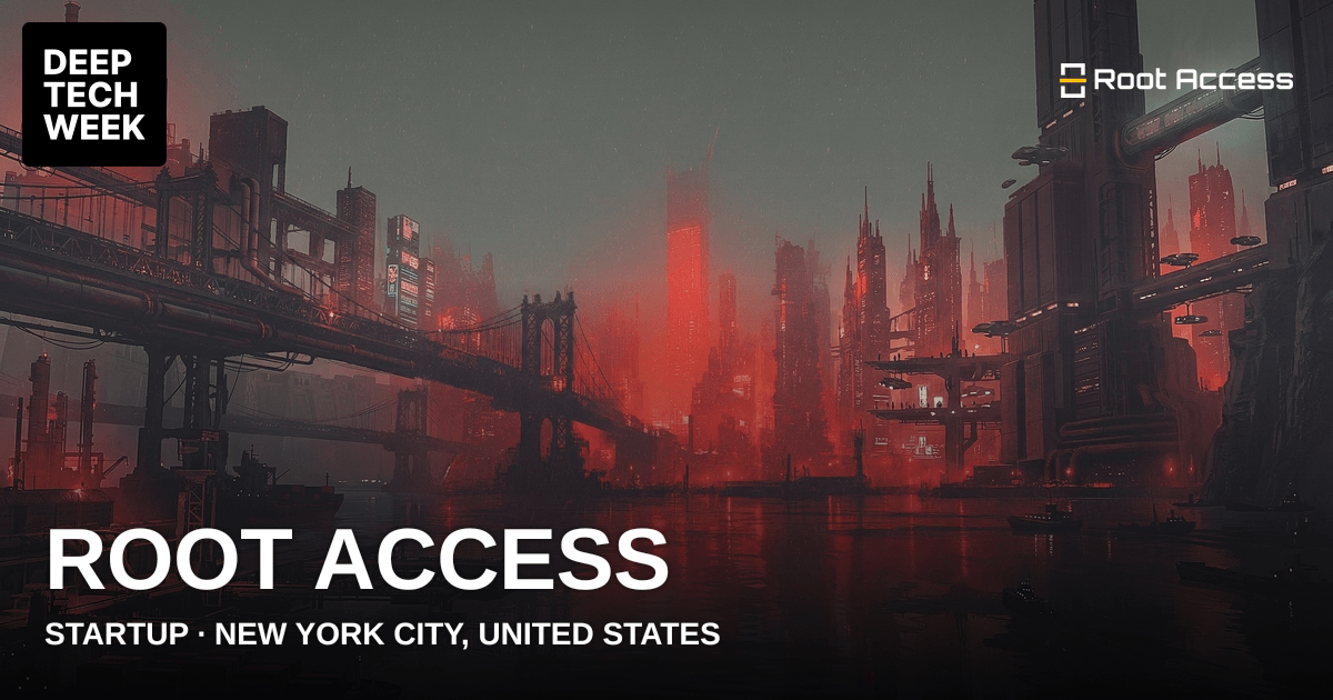 Root Access | Deep Tech Week