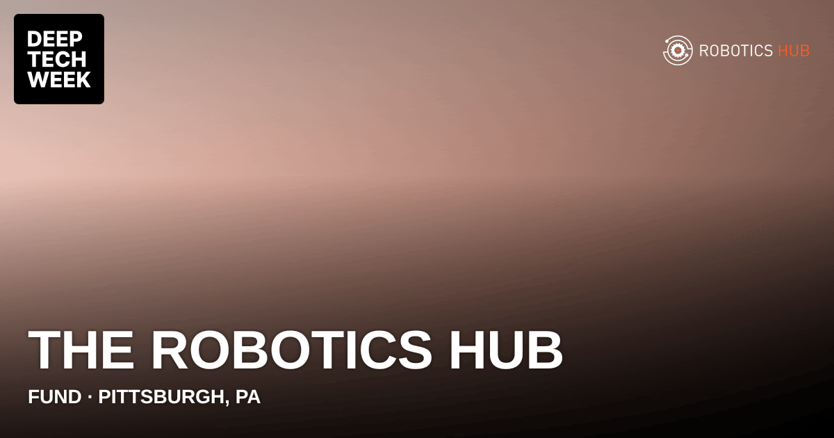 The Robotics Hub | Deep Tech Week